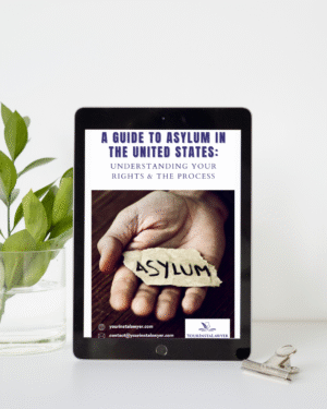 A Guide to Asylum in the United States: Understanding Your Rights and the Process