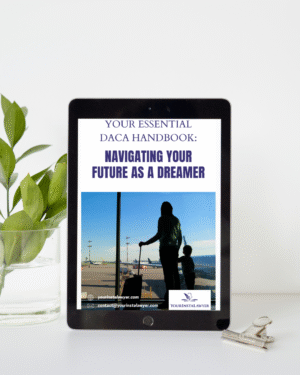 Your Essential DACA Handbook: Navigating Your Future as a Dreamer
